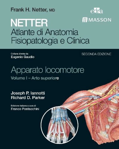 Netter - Atlante di Anatomia Fisiopatologia e Clinica: Apparato Locomotore - Volume I – Arto Superiore - Guida alla valutazione